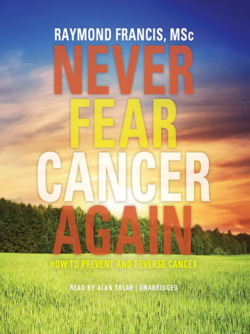 Title details for Never Fear Cancer Again by Raymond Francis - Available
